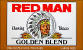 Redman - Redman Select - Redman Silver - Redman Golden Blend - Beechnut Wintergreen - Beechnut Fire Cured - Stoker's Chewing Tobacco - Peachy - H.B. Scott's - Durango - Granger Select - Chattanooga - Morgans - Southern Pride - Starr Peach - Taylors Pride - Trophy - Bowie - Chewing Smokeless Tobacco -  Day's Work Plug - Cannon Ball Plug - Dential - Society - Navy - Tube Rose - Superior Snuff - Smokeless Tobacco - Dip - Snuff