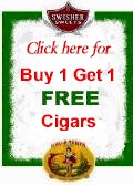 Buy 1 Get 1 Free Domestic Cigars -Antonio y Cleopatra - Backwoods - Blackstone - Black and Mild - Cheyenne - Derringer - Dutch Masters - El Producto - El Reeso - Hav a Tampa - Game - Garcia y Vega - Good Times - John Middleton - King Edward - La Corona Whiffs - Miami Suites - Muriel - Phillie - Prince Albert - Rustlers - Swisher Sweets - Tampa Nugget - White Owl Cigars